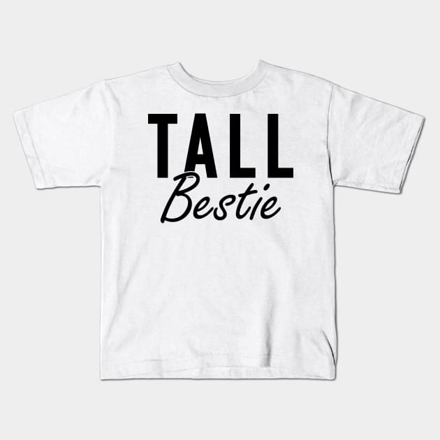 Tall Bestie Kids T-Shirt by KC Happy Shop